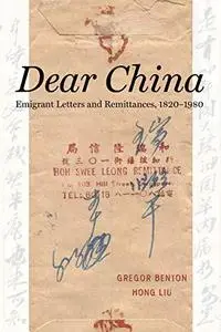 Dear China: Emigrant Letters and Remittances, 1820–1980