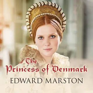 «The Princess of Denmark» by Edward Marston