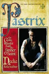 Pastrix: The Cranky, Beautiful Faith of a Sinner & Saint (Repost)