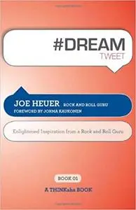 #Dreamtweet Book01: Enlightened Inspiration from a Rock and Roll Guru (Repost)