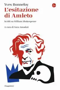 Yves Bonnefoy - L’esitazione di Amleto