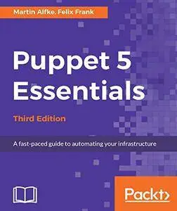 Puppet 5 Essentials - Third Edition