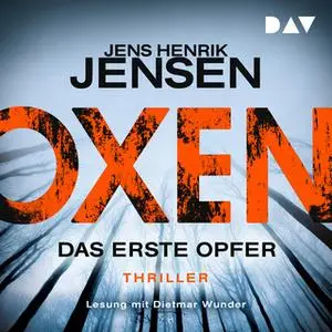 «Oxen - Band 1: Das erste Opfer» by Jens Henrik Jensen