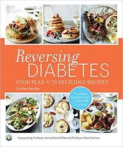 Reversing Diabetes: Food Plan And 70 Delicious Recipes