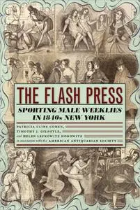 The Flash Press: Sporting Male Weeklies in 1840s New York