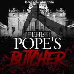 «The Pope's Butcher» by Joseph C. Gioconda