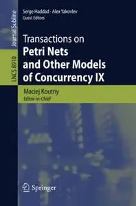 Transactions on Petri Nets and Other Models of Concurrency IX