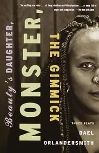Beauty's Daughter, Monster, The Gimmick: Three Plays