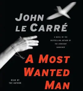 A Most Wanted Man by John Le Carre (Audiobook)