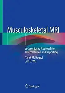 Musculoskeletal MRI: A Case-Based Approach to Interpretation and Reporting (Repost)