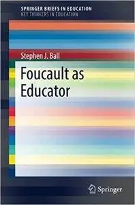 Foucault as Educator