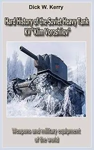 Hard History of the USSR Heavy Tank KV “Klim Voroshilov”: Weapons and military equipment of the world