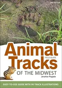 Animal Tracks of the Midwest Field Guide: Easy-to-Use Guide with 55 Track Illustrations