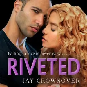 «Riveted» by Jay Crownover
