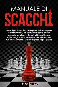 Manuale di Scacchi: Scacchi per Principianti