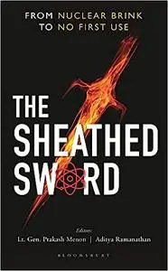 The Sheathed Sword: From Nuclear Brink to No First Use