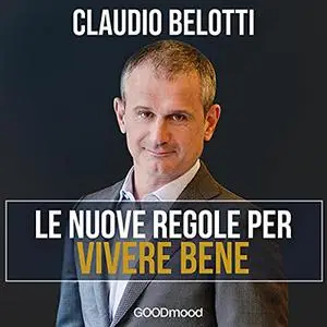 «Le nuove regole per vivere bene» by Claudio Belotti