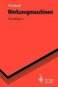 Werkzeugmaschinen: Grundlagen