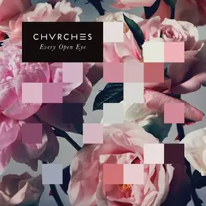 CHVRCHES - Every Open Eye {Special Edition} (2015) [Official Digital Download]