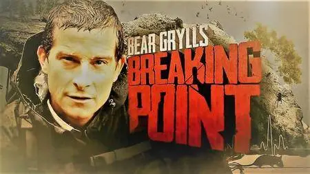 Bear Grylls: Breaking Point Series 1 (2015)