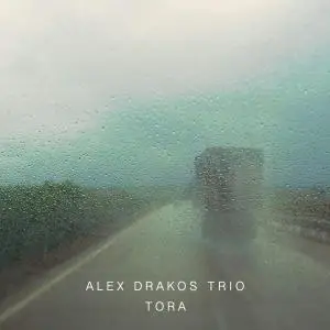 Alex Drakos Trio - Tora (2015)