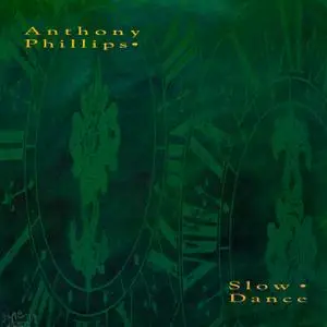 Anthony Phillips - Slow Dance (1990) [ADVD 2017] (FLAC Stereo 24-bit/96kHz)