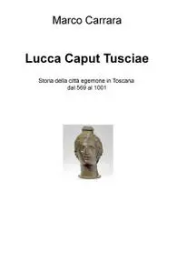 Lucca Caput Tusciae