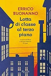 Errico Buonanno - Lotta di classe al terzo piano. La storia di Marx e del suo padrone. Di casa