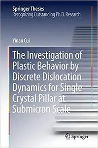 The Investigation of Plastic Behavior by Discrete Dislocation Dynamics for Single Crystal Pillar at Submicron Scale [Repost]
