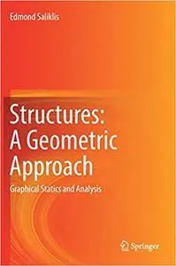 Structures: A Geometric Approach : Graphical Statics and Analysis