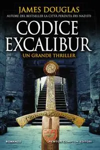 James Douglas - Codice Excalibur