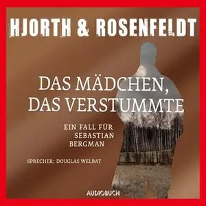 «Sebastian Bergmans vierter Fall: Das Mädchen, das verstummte» by Hans Rosenfeldt,Michael Hjorth