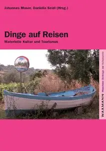 Dinge auf Reisen: Materielle Kultur und Tourismus