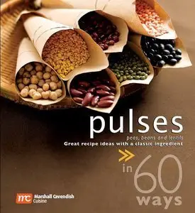 Pulses in 60 Ways: Great Recipe Ideas with a Classic Ingredient