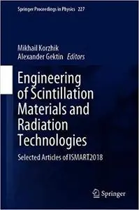 Engineering of Scintillation Materials and Radiation Technologies: Selected Articles of ISMART2018