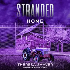 «Stranded: Home» by Theresa Shaver