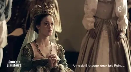 (Fr2) Secrets d'histoire - Anne de Bretagne, deux fois reine... (2014)