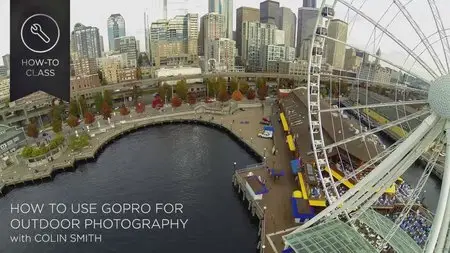 Creativelive - How to Use GoPro for Outdoor Photography