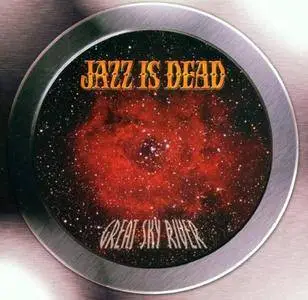 Jazz is Dead - Great Sky River (2001)