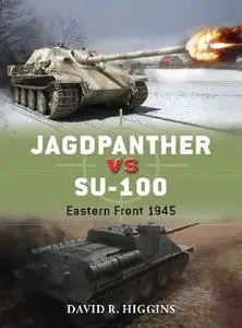 Jagdpanther vs SU-100: Eastern Front 1945 (Osprey Duel 58) (Repost)