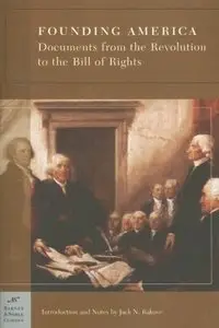 Founding America: Documents from the Revolution to the Bill of Rights (repost)