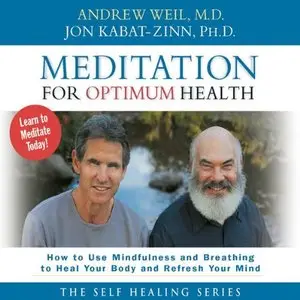 Meditation for Optimum Health: How to Use Mindfulness and Breathing to Heal