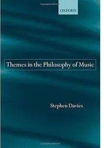 Themes in the Philosophy of Music [Repost]