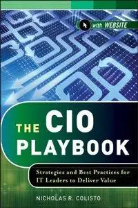 The CIO Playbook: Strategies and Best Practices for IT Leaders to Deliver Value (repost)