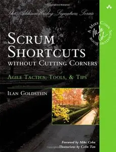 Scrum Shortcuts without Cutting Corners: Agile Tactics, Tools & Tips (Repost)