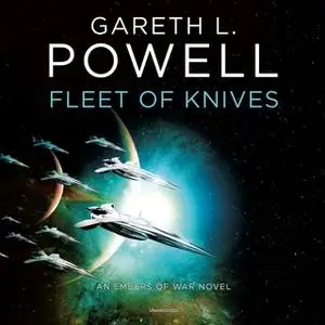 «Fleet of Knives: An Embers of War Novel» by Gareth L. Powell