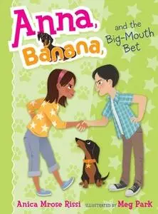 «Anna, Banana, and the Big-Mouth Bet» by Anica Mrose Rissi