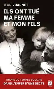 Jean Vuarnet, "Ils ont tué ma femme et mon fils"