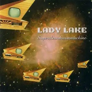 Lady Lake - Supercleandreammachine (2005)