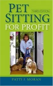 Pet Sitting for Profit 3rd Edition (repost)